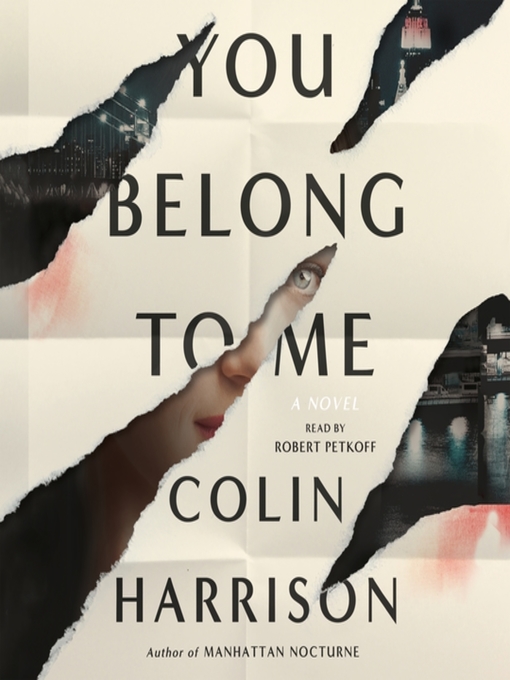 Title details for You Belong to Me by Colin Harrison - Available